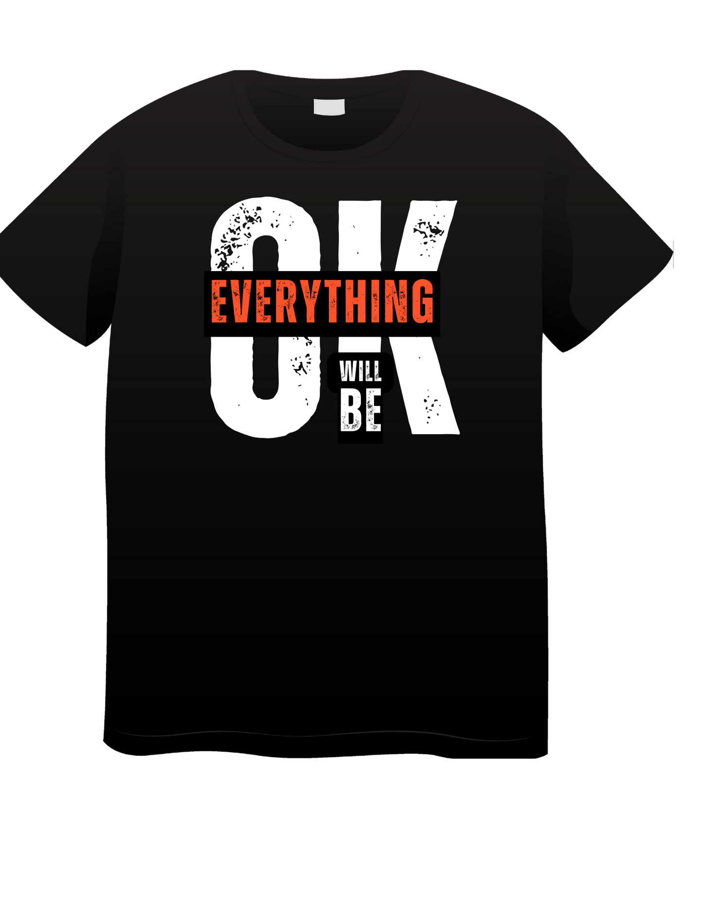 Everything Will Be Ok T-Shirt